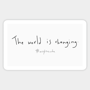 "The world is changing..." Sticker